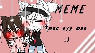 ☁️☔«men oyy men» {МЕМЕ} «𝚐𝚊𝚌𝚑𝚊 𝚕𝚒𝚏𝚎» ~𝚋𝚢 𝙰𝚉𝚄𝙼𝙸~☔☁️