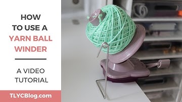 How to Use a YARN BALL WINDER [Step-By-Step Instructions and My Favorite Tips]