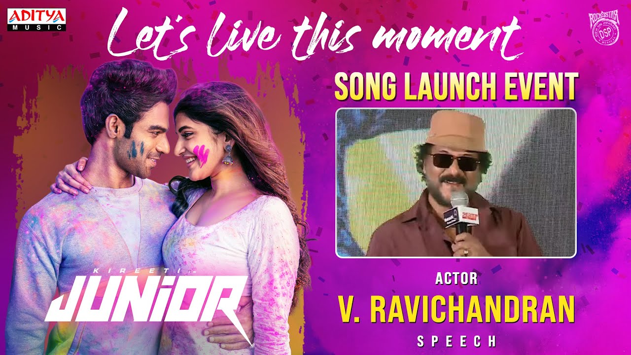 Actor V. Ravichandran Speech | Let’s Live This Moment Song Launch Event | Junior Movie | Kireeti