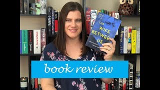 Review The Wife Between Us By Greer Hendricks And Sarah Pekkanen