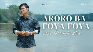 Aroro Ba Foya Foya  Wanofu Laia      Lagu Nias Terbaru 2026