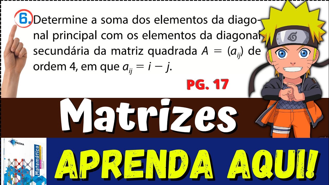𝟔 (𝐌𝐀𝐓𝐑𝐈𝐙) Determine a soma dos elementos da diagonal principal com os elementos da diagonal 𝟔 (𝐌𝐀𝐓𝐑𝐈𝐙) Determine a soma dos elementos da diagonal principal com os elementos da diagonal
