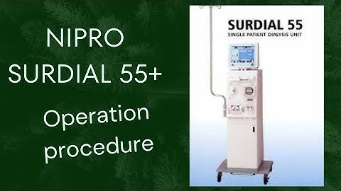 NIPRO Surdial 55Plus , Dialysis  Machine operation guide 2/2 #Dialysis #Nipro #Dialysis technician