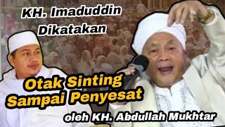 KH. Imad dikatakan Otak sinting, sampai Penyesat oleh KH. Abdullah Mukhtar Sukabumi