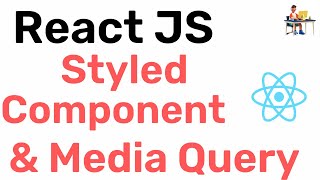 ReactJS - Styled Component and Media query || Responsive web page || Hindi || Coding Scenes