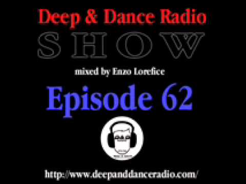 Deep & Dance Radio Show Episode 62 Enzo Lorefice 1...