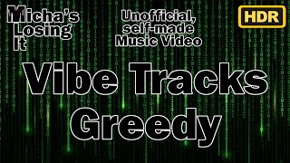 Vibe Tracks - Greedy | Unofficial, Self-Made  | Micha's Losing It