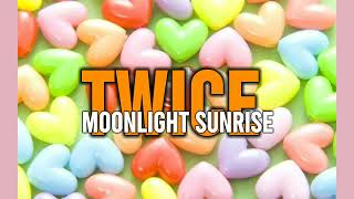 TWICE - Moonlight Sunrise (Lyrics)