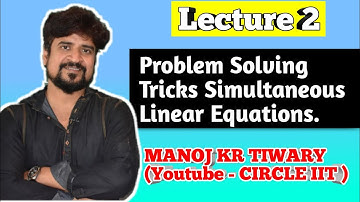 Problem Solving Trick of Solution of Simultaneous Linear  Equation | Class 12 | Manoj Tiwary