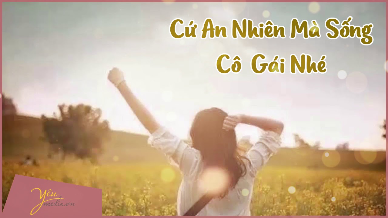 Cứ An Nhiên Mà Sống, Cô Gái Nhé!