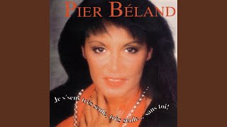 Video thumbnail of "Pier Béland - Je me sens très seule"