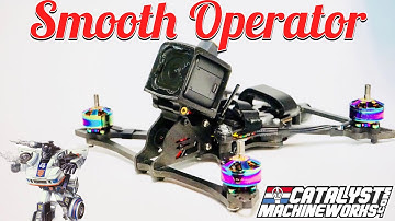 Smooth Operator Drone Catalyst Machineworks freestyle Full Review BH R6 motors