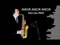 AMOR AMOR AMOR - J. Iglesias - Alto Sax RMX - free score