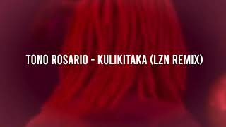 Tono Rosario - Kulikitaka (LZN Remix)