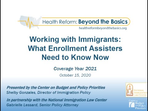 Health Reform: Beyond the Basics OE8 Webinar: Working with Immigrants: What Assisters Need to Know