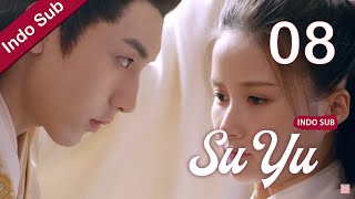 [Indo Sub] Su Yu 08丨萦萦夙语亦难求 08 | Guo Junchen, Li Nuo, Bai Chengjun