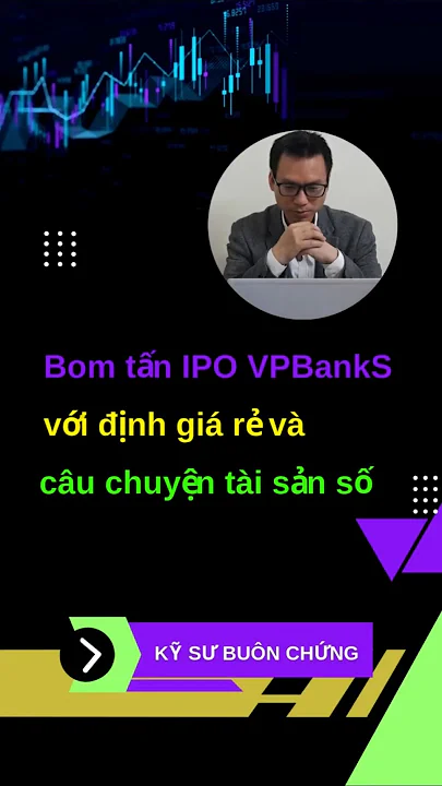 Bom tấn IPO VPBankS với định giá rẻ và câu chuyện tài sản số