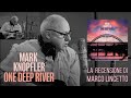 Markknopfler one deep river  la recensione di marco lincetto