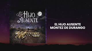 Montez De Durango - El Hijo Ausente (Audio Oficial)