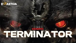 Deniro  -  Terminator  ( 2014 )