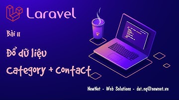 [ Blog đơn giản ] Bài 11: Đổ dữ liệu trang Danh mục và trang Liên hệ | LARAVEL 7.X