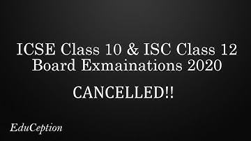 ICSE & ISC 2020 BOARD EXAMINATION CANCELLED!!