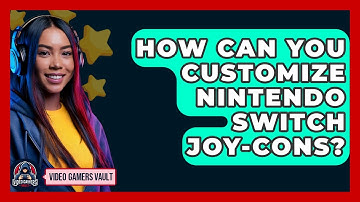 How Can You Customize Nintendo Switch Joy-Cons? - Video Gamers Vault