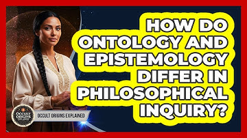 How Do Ontology And Epistemology Differ In Philosophical Inquiry?