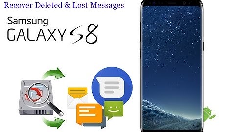 How to Recover SMS Text Messages from Samsung Galaxy S8/S8+
