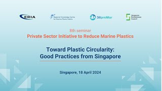 Private Sector Initiatives - Towards Plastic Circularity: Good Practices from Singapore