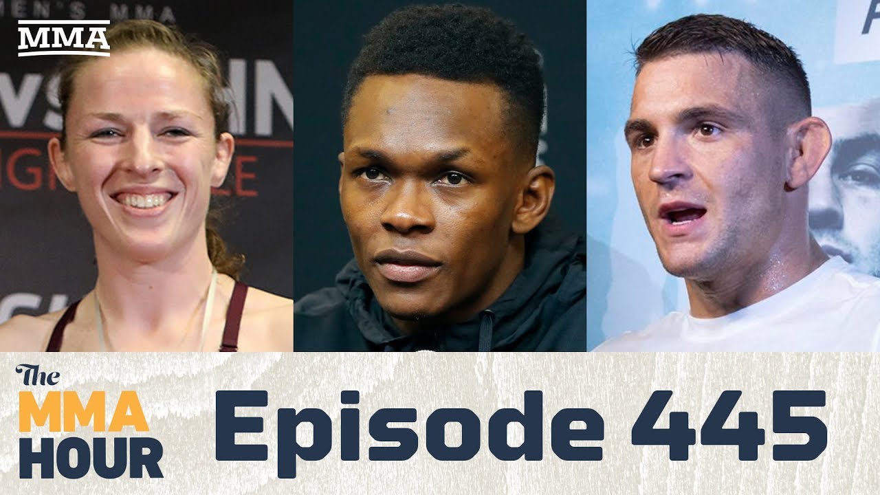 The MMA Hour: Episode 445 (w/ Dustin Poirier, Israel Adesanya, Sarah Kaufman)