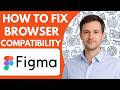 How to Fix Figma Browser Compatibility Issue Full Guide 2026