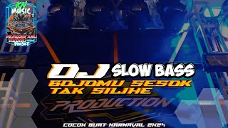 DJ BOJOMU SESOK TAK SILIHE • COCOK BUAT KARNAVAL 2024 • SLOW BASS