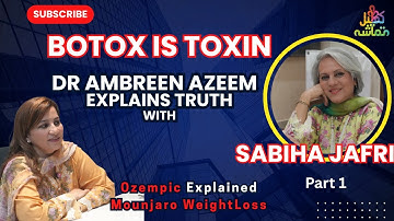 The Real Truth Botox is Toxin. Part 1 Part 1 ||Dr. Ambreen Azeem  || Sabiha Jafri || Khel Tamasha