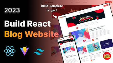 Full Stack Blog Website using React Js, Tailwind Css, Vite | React Js beginner tutorial