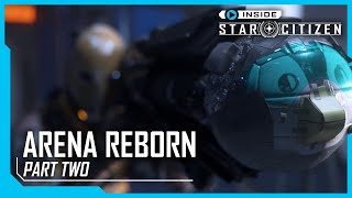 Inside Star Citizen: Arena Reborn Part Two