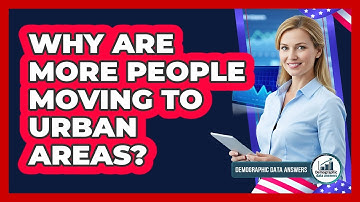 Why Are More People Moving to Urban Areas?