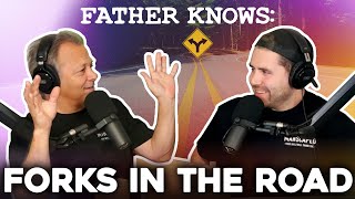 Father Knows: Forks in the Road