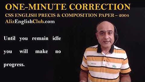 Until you remain idle you will make no progress | CSS Precis and Composition Paper 2004