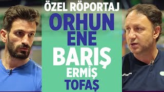 Özel Röportaj Orhun Ene & Barış Ermiş - Tofaş
