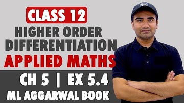 Differentiation | Class 12 Aplied Maths | Ch 5 Ex 5.4 | Differentiation Ex 5.4 Solution |ML Aggarwal
