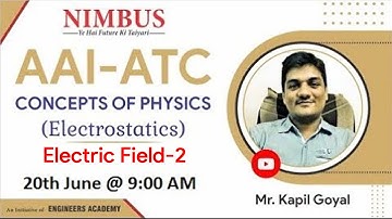 AAI ATC-2022 Recruitment  | ATC Physics | Electrostatics L -5 | Electric field  | Nimbus learning