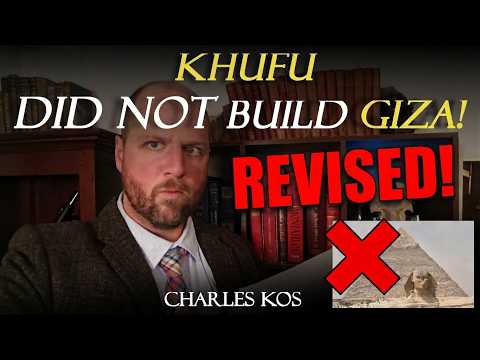 Khufu did NOT Build The Great Pyramid: WE REVISE OUR CONCLUSIONS WITH NEW INFORMATION!