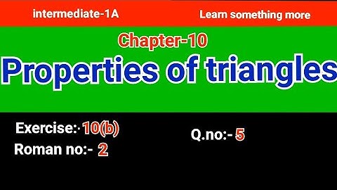 Q.no:-5#Roman:-2#exercise-10(b)#chap-10#properties of triangles#inter-1A#2023-24