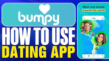 How To Use Bumpy Dating App (2025)