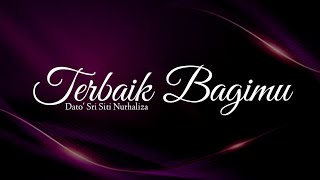 Terbaik Bagimu - Dato' Sri Siti Nurhaliza (lirik)