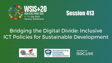 WSIS 2025 - Bridging the Digital Divide: Inclusive ICT Policies for Sustainable Development