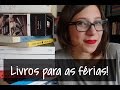 Indicação: Livros para as férias!