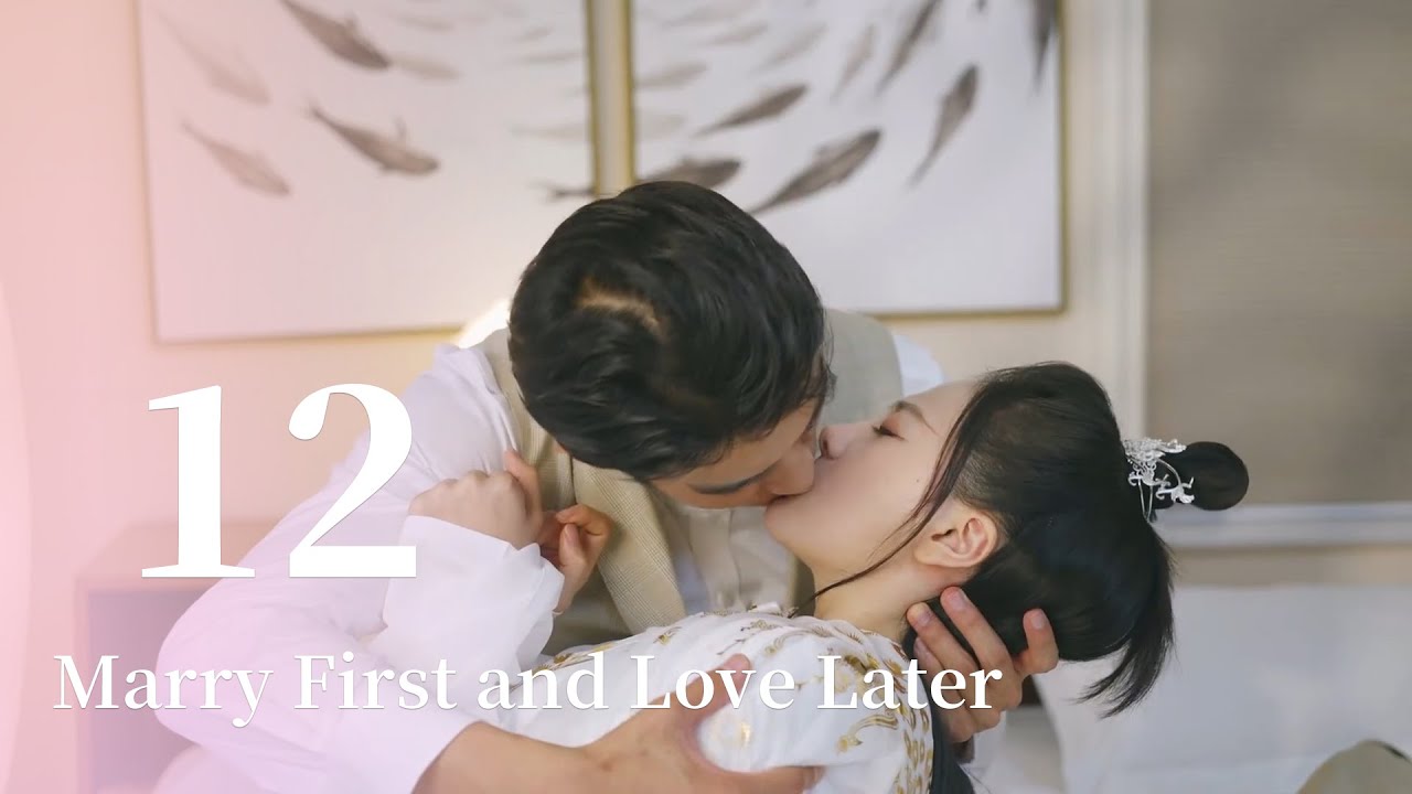 FULL【先婚後愛 Marry first, love later】EP12 | 強吻！趁著小嬌妻不注意，霸總把小嬌妻撲倒在床狠狠親吻