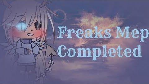 Freaks Mep//Completed